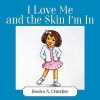 I Love Me and the Skin I'm in (Paperback) - Jessica N Crutcher Photo