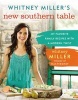 's New Southern Table - My Favorite Family Recipes with a Modern Twist (Hardcover) - Whitney Miller Photo