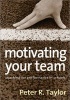 Motivating Your Team - Coaching for Performance in Schools (Paperback) - Peter R Taylor Photo