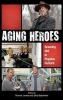 Aging Heroes - Growing Old in Popular Culture (Hardcover) - Norma Jones Photo