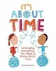 It's about Time - Untangling Everything You Need to Know about Time (Hardcover) - Pascale Estellon Photo