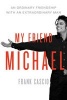 My Friend Michael - An Ordinary Friendship with an Extraordinary Man (Hardcover) - Frank Cascio Photo