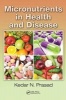 Micronutrients in Health and Disease (Hardcover) - Kedar N Prasad Photo