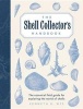 The Shell Collector's Handbook - The Essential Field Guide for Exploring the World of Shells (Hardcover) - Kenneth Wye Photo