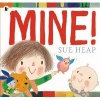 Mine! (Paperback) - Sue Heap Photo