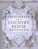 The Country House Revealed - A Secret History of the British Ancestral Home (Hardcover) - Dan Cruickshank Photo