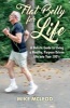 Flat Belly for Life - A Holistic Guide to Living a Healthy, Purpose Driven Life Into Your 100's (Paperback) - Mike McLeod Photo