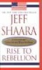 Rise to Rebellion (Paperback) - Jeff Shaara Photo