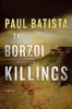 The Borzoi Killings (Paperback) - Paul Batista Photo