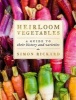 Heirloom Vegetables - A Guide to Their History and Varieties (Hardcover) - Simon Rickard Photo