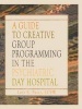 A Guide to Creative Group Programming in the Psychiatric Day Hospital (Hardcover) - Lois E Passi Photo