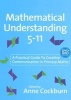 Mathematical Understanding 5-11 - A Practical Guide to Creative Communication in Maths (Paperback) - Anne D Cockburn Photo