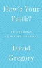 How's Your Faith? - An Unlikely Spiritual Journey (Hardcover) - David Gregory Photo