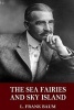 The Sea Fairies and Sky Island (Paperback) - L Frank Baum Photo