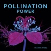 Pollination Power (Hardcover) - Heather Angel Photo