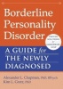 Borderline Personality Disorder - A Guide for the Newly Diagnosed (Paperback) - Alexander L Chapman Photo