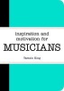 Inspiration and Motivation for Musicians (Paperback) - Tamsin King Photo