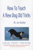 How To Teach A New Dog Old Tricks - Sirius Puppy Training (Paperback, 3rd edition) - Ian Dunbar Photo