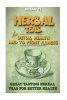 Herbal Teas for Detox, Health and to Fight Illness - Great Tasting Herbal Teas for Better Health (Paperback) - Brian Yi Photo