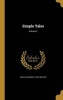 Simple Tales; Volume 2 (Hardcover) - Amelia Alderson 1769 1853 Opie Photo