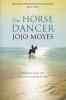 The Horse Dancer (Paperback) - Jojo Moyes Photo