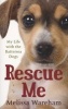 Rescue Me - My Life with the Battersea Dogs (Paperback) - Melissa Wareham Photo