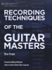 Recording Techniques Of The Guitar Masters (Paperback, New) - Brian Tarquin Photo