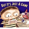 But It's Just a Game (Paperback) - Julia Cook Photo