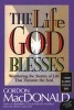 The Life God Blesses - Weathering the Storms of Life That Threaten the Soul (Paperback) - Gordon MacDonald Photo