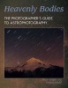 Heavenly Bodies - The Photographer's Guide to Astrophotography (Paperback) - Bert P Krages Photo