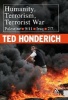 Humanity, Terrorism, Terrorist War - Palestine, 9/11, Iraq, 7/7 (Hardcover) - Ted Honderich Photo