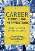 Career Counseling Interventions - Practice with Diverse Clients (Paperback) - Wendy K Killam Photo