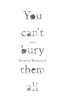 You Can't Bury Them All - Poems (Paperback) - Patrick Woodcock Photo