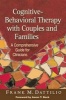 Cognitive-Behavioral Therapy with Couples and Families - A Comprehensive Guide for Clinicians (Paperback) - Frank M Dattilio Photo