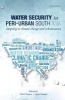 Water Security in Peri-Urban South Asia - Adapting to Climate Change and Urbanization (Paperback) - Vishal Narain Photo