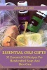 Essential Oils Gifts - 32 Essential Oil Recipes for Handcrafted Soap and Skin Care: (Young Living Essential Oils Guide, Essential Oils Book, Essential Oils for Weight Loss) (Paperback) - Annabelle Lois Photo