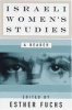 Israeli Women's Studies - A Reader (Paperback) - Esther Fuchs Photo