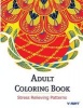 Adult Coloring Book - Coloring Books for Adults: Stress Relieving Patterns (Paperback) - Coloring Books For Adults by V Art Photo