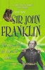 Sir John Franklin - The Man Who Ate is Own Boots (Paperback) - Martyn Beardsley Photo