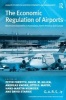 The Economic Regulation of Airports - Recent Developments in Australasia, North America and Europe (Hardcover, New Ed) - Peter Forsyth Photo