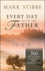 Every Day with the Father - 366 Devotional Readings from John's Gospel (Hardcover) - Mark Stibbe Photo