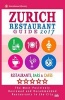 Zurich Restaurant Guide 2017 - Best Rated Restaurants in Zurich, Switzerland - 500 Restaurants, Bars and Cafes Recommended for Visitors, 2017 (Paperback) - Martha G Kilpatrick Photo