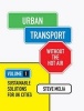 Urban Transport Without the Hot Air, Volume 1 - Sustainable Solutions for UK Cities (Paperback) - Steve Melia Photo