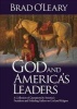 God and America's Leaders - A Collection of Quotations by America's Presidents and Founding Fathers on God and Religion (Paperback) - Brad OLeary Photo