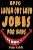 Epic Laugh-Out-Loud Jokes for Kids - Hilarious Jokes and Tricky Tongue Twisters (Jokes, Jokes for Kids, Best Jokes, Yo Mama Jokes, Knock Knock Jokes ) (Paperback) - Peter Childs Photo