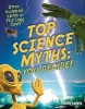 Top Science Myths: You Decide! - Age 9-10, Below Average Readers (Hardcover) - Sarah Levete Photo