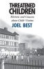 Threatened Children - Rhetoric and Concern About Child-victims (Paperback, New edition) - Joel Best Photo