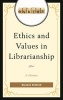 Ethics and Values in Librarianship - A History (Hardcover) - Wallace C Koehler Photo