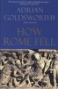 How Rome Fell - Death of a Superpower (Paperback) - Adrian Goldsworthy Photo