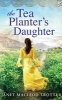 The Tea Planter's Daughter (Standard format, CD) - Janet Macleod Trotter Photo